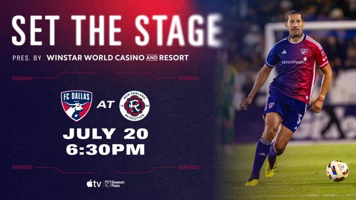 SET THE STAGE: FC Dallas vs. New England Revolution | 7.20.24